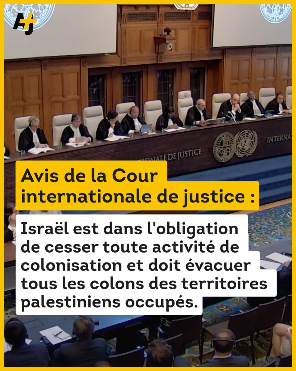 ajplusfrancais's tweet photo. Pour l'organe judiciaire principal des Nations Unies, la présence continue d’Israël dans les territoires palestiniens occupés est illicite. Évoquant des discriminations systématiques qui peuvent relever “d'une ségrégation ou d'apartheid”, la CIJ déclare qu'Israël est tenu d'abroger toute loi discriminatoire à l'égard du peuple palestinien.

La Cour a déclaré que les attaques violentes de colons qu’Israël ne cherche ni à prévenir ni à punir, la confiscation des terres, qui constituent des annexions de facto, et l'exploitation des ressources naturelles des territoires palestiniens occupés par Israël sont contraires au droit international.

Elle exige également la réparation intégrale des personnes physiques et morales spoliées par la colonisation, la restitution des terres, des biens et des avoirs confisqués depuis 1967, sans oublier le droit au retour des réfugié·es palestinien·nes.

S'appuyant notamment sur les conventions de Genève, la Cour précise qu'Israël demeure tenu de respecter le droit du peuple palestinien à son autodétermination, tandis que tous les États doivent reconnaître comme illicite la situation dans les territoires palestiniens occupés.

Si cet avis est non contraignant, il pourrait exposer Israël à de nombreuses répercussions juridiques, diplomatiques et économiques.