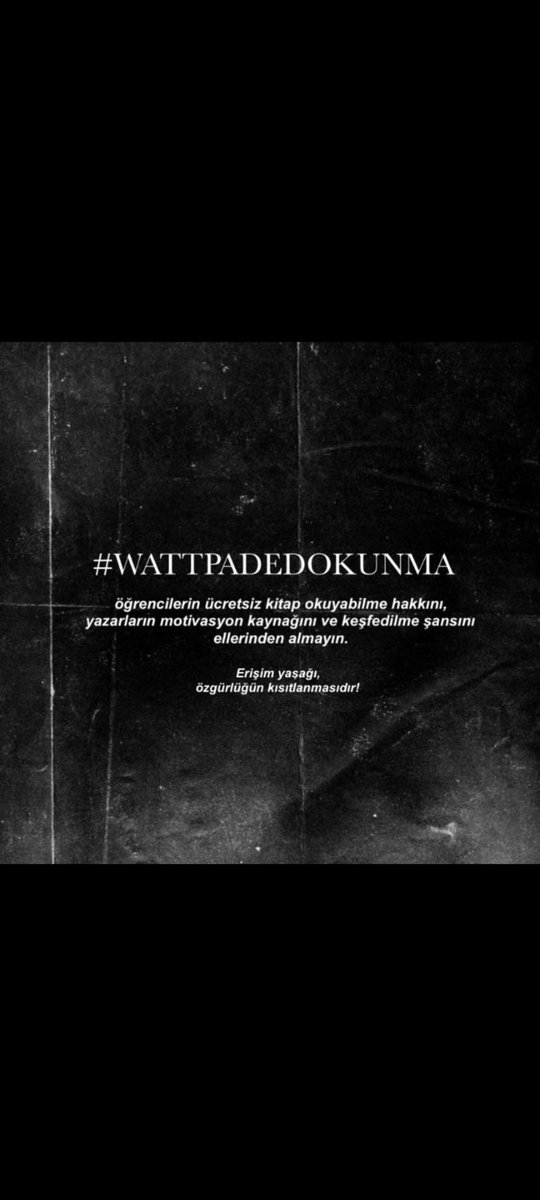 Şuana kadar hiç kimseye zararı dokunmayan bir platformu sebepsiz yere kapatınız. Sesimizi duyurmak için uğraştık engellediniz. Ama her engellerinize rağmen bir başarıya ulaştık. Şimdi ise açtıran kadar uğraşacağız. #wattpadedokunma