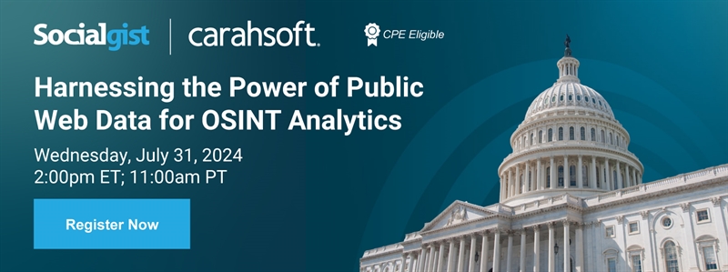 Socialgistcorp's tweet image. Government data buyers and end users are invited to join @Carahsoft and Socialgist on Wednesday, July 31 at 2 pm ET for a look at Harnessing the Power of Public Web Data for OSINT Analytics. #OSINT #MilitaryIntelligence #LawEnforcement #DigitalRisk carahevents.carahsoft.com/Event/Details/…