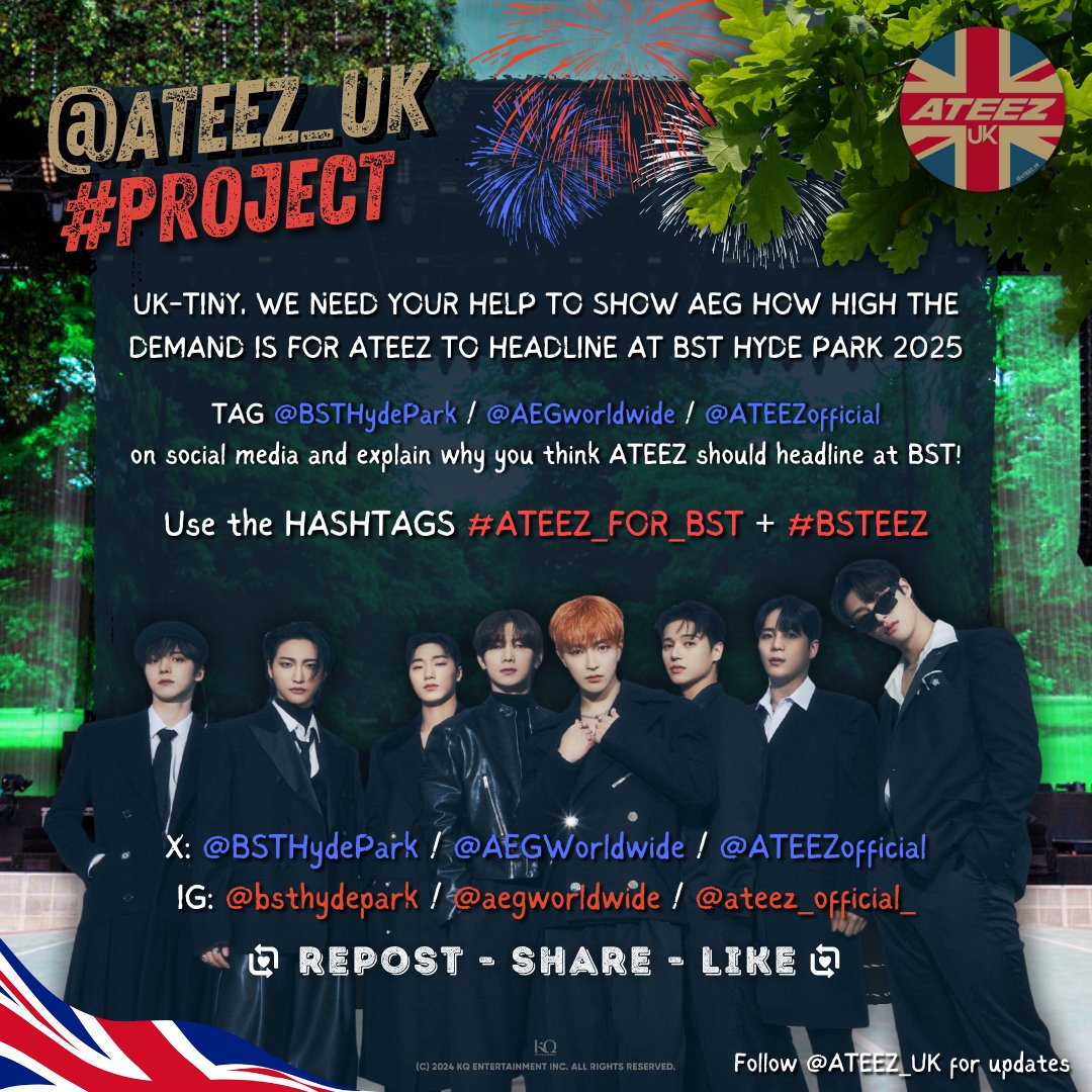 ATEEZ_UK's tweet photo. 𝗨𝗞-𝗧𝗜𝗡𝗬 📢

How amazing would it be if @ATEEZofficial could headline @BSTHydePark in 2025? 🇬🇧

To make this happen, we need to show AEG that the demand is high for ATEEZ in the UK💪🏼

Tag @BSTHydePark / @AEGworldwide / @ATEEZofficial 💬

#ATEEZ_FOR_BST #BSTEEZ #ATEEZUK https://t.co/CfxEfHhtUl