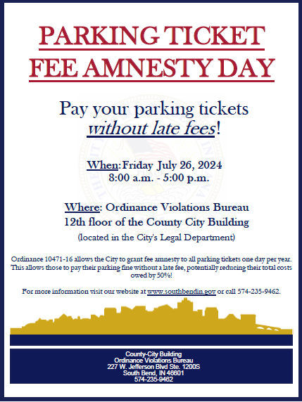 The City of South Bend's Ordinance Violations Bureau will hold the annual Parking Ticket Fee Amnesty Day on Friday, July 26 from 8am-5pm at the County-City Building. For more information, please visit 311.southbendin.gov/knowledgecente… or call 574-235-9462.