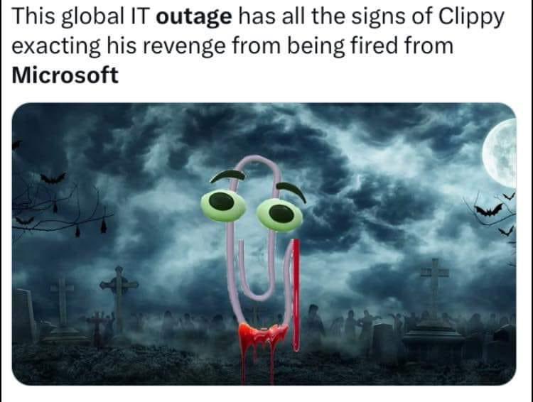 GeekToMeRadio's tweet photo. The source of the #ITOutages has been identified: 
#GlobalCyberFailure 
#RevengeOfClippy https://t.co/i9vjWaIblM