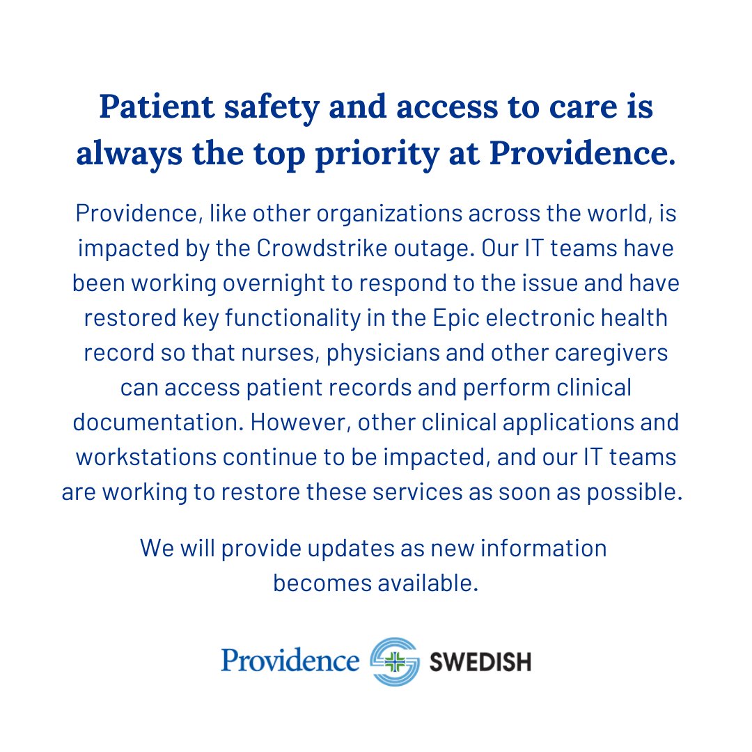 Patient safety and access to care is always the top priority at Providence. Please see our statement on the impact from today's Crowdstrike outage. 
 
We will provide updates as new information becomes available. 

Learn more: provhealth.org/6012lrKXn