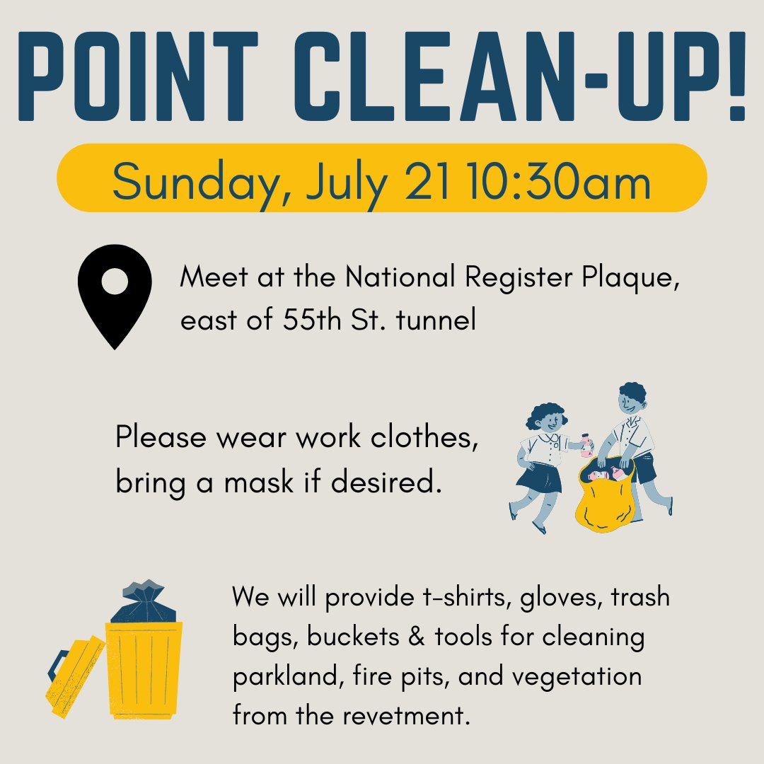 Join us on Sunday, July 21 for our next Point Clean-Up Day! From 10:30 - Noon, we'll be pruning back vegetation and trees in and along the revetment, cleaning up the firepits in the Council Rings, and picking up trash and debris in and on the revetment, and on the parkland