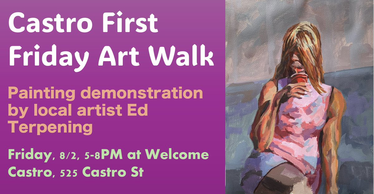 Exciting news! This First Friday Castro Art Walk (August 2nd) I’ll be the featured artist at the Welcome Castro shop. I will paint a live model with friends outside the shop! Hope to see you!