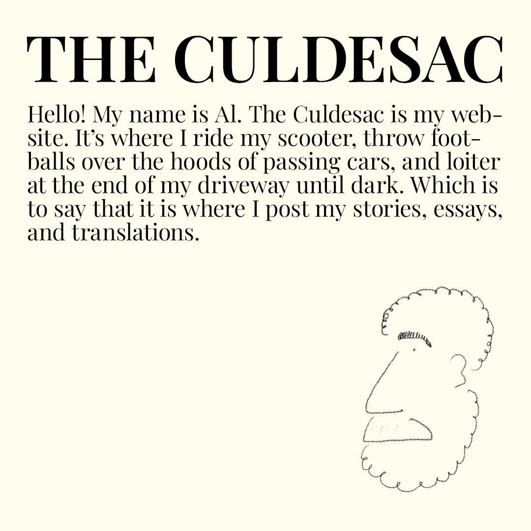 AlsCuldesac's tweet photo. Hello!

My name is Al and I made a website called The Culdesac. 

It’s full of stories, essays, translations, and little doodles — all from yours truly. 

Take a look and enjoy! 

https://t.co/GyOZegca6o https://t.co/UkDKw295w1