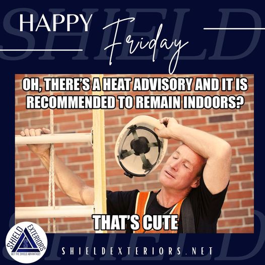 “If sweat was currency, I’d be rich by the end of summer!” ~ Roofers

Happy Friday!

No matter the weather, you can count on the Shield Team!

Call us for your Free inspection &amp; Estimate 403-700-2482 

#yyc #calgary #heatwave #roofing #siding #exteriors #FridayFunny #weekendvibes