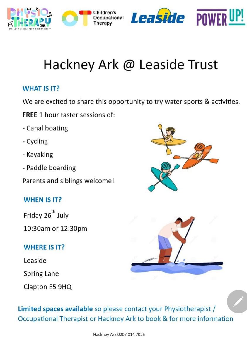 Hackney Ark Children’s Physiotherapy (@harkphysio) on Twitter photo Exciting news!
<a href="/TheLeasideTrust/">Leaside</a> are offering free taster sessions for CYP & families known to Hackney Ark physios, <a href="/HackneyARKOT/">Hackney ARK OT</a> or <a href="/powerupcandh/">Powerupcandh</a> !
Date: Fri 26th July
Open to the whole family but spaces are limited! So please contact your therapist asap to book your place! Exciting news!
<a href="/TheLeasideTrust/">Leaside</a> are offering free taster sessions for CYP & families known to Hackney Ark physios, <a href="/HackneyARKOT/">Hackney ARK OT</a> or <a href="/powerupcandh/">Powerupcandh</a> !
Date: Fri 26th July
Open to the whole family but spaces are limited! So please contact your therapist asap to book your place!