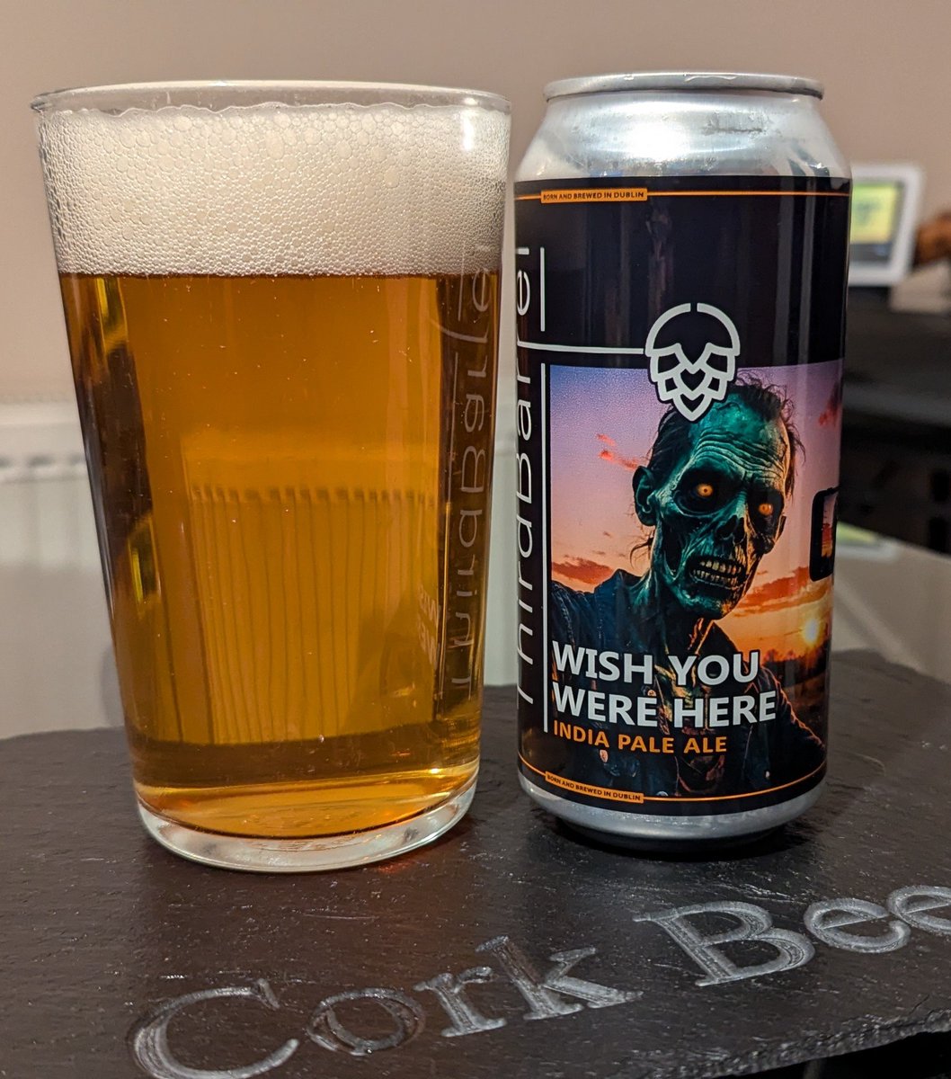CorkBeer's tweet photo. Bring on the zombie apocalypse I say. @ThirdBarrelbrew Wish You Were Here India Pale Ale. Cheers all. https://t.co/FndzgmRJZF