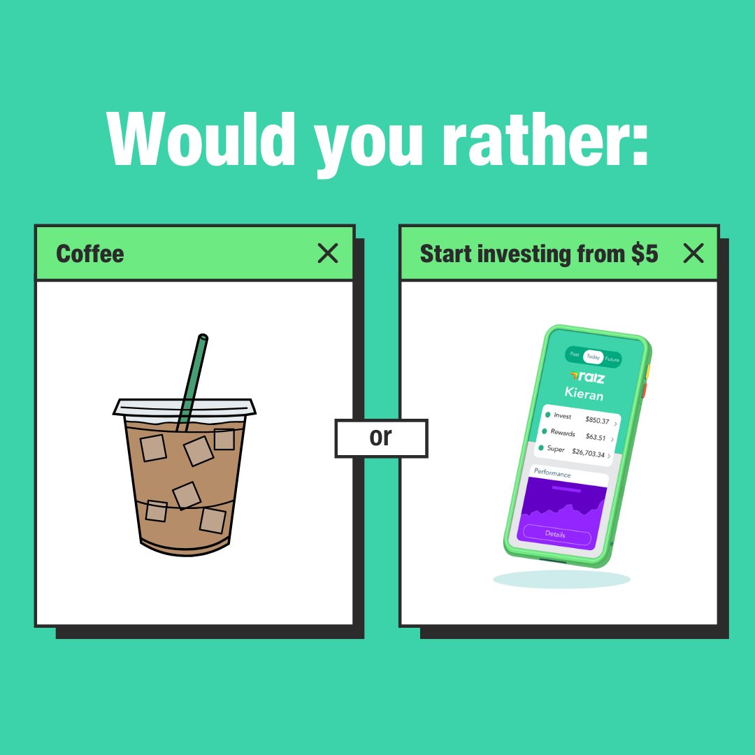 The choice is yours... but imagine how many more coffees you can get if you start investing now! 😉

#RaizInvest #Trending

Investing via Raiz carries normal investment risks. You need to read the PDS and TMD to understand these risks &amp; to determine if Raiz is suitable for you.