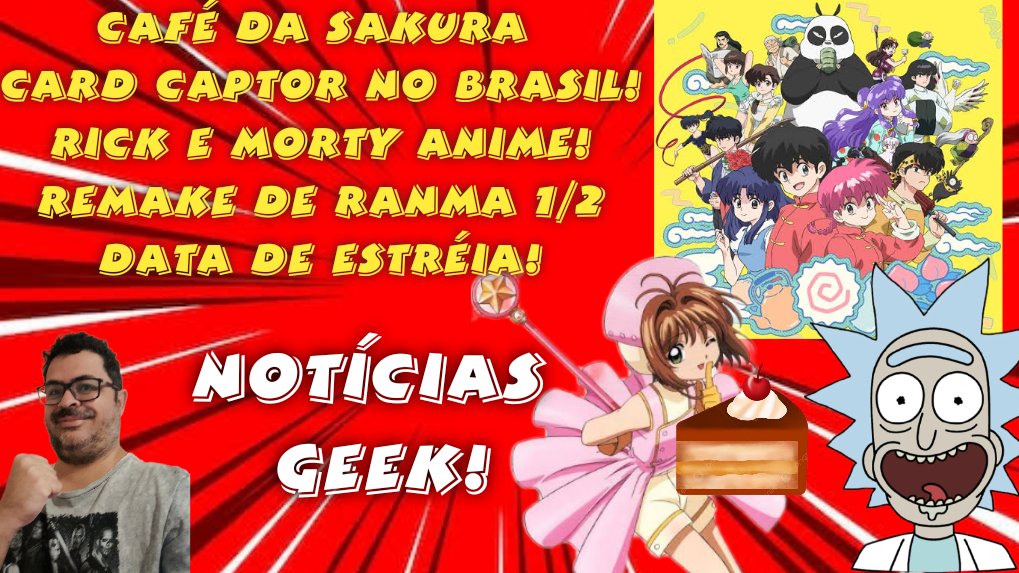 GGamenerd's tweet photo. Vídeo novo no canal galera! Bora para mais um giro de notícias geek! Vai ser inaugurada uma cafeteria de Sakura Card Captors no Brasil! Rick e Morty viram anime e Ranma 1/2 Remake ganha data de lançamento! confiram! 

https://t.co/lIorTFXCXi https://t.co/2SihC3oojt