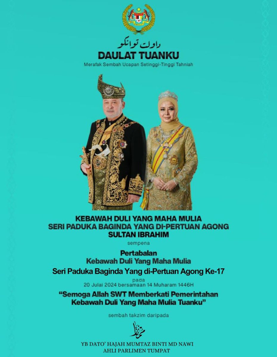 officialmumtaz's tweet photo. “Merafak Sembah dan Setinggi-Tinggi Ucapan Tahniah Kebawah Duli Yang Maha Mulia Seri Paduka Baginda Yang di-Pertuan Agong Sultan Ibrahim sempena Pertabalan Kebawah Duli Yang Maha Mulia Seri Paduka Baginda Yang di-Pertuan Agong Ke-17 pada 20 Julai bersamaan 14 Muharam 1446H.
#YDPA https://t.co/fiv6chEXAE