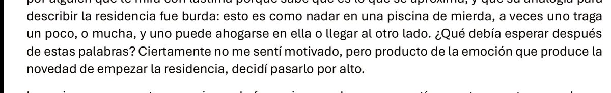 Y muy triste que el camino para formarte en lo que se supone te gusta y te hace feliz y lo que vas a ejercer el resto de tu vida, deba describirse como un rio de mierda, esta claro que es algo que debe demandar esfuerzo y dedicación, mas no,ser 4 años de tortura