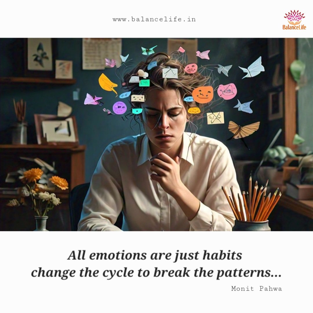 monitpahwa's tweet photo. All emotions are just habits
change the cycle to break the patterns...
#allemotions #justhabits #changethecycle #breakthepatterns #monitpahwa #balancelife.in https://t.co/s64FHcdfv6