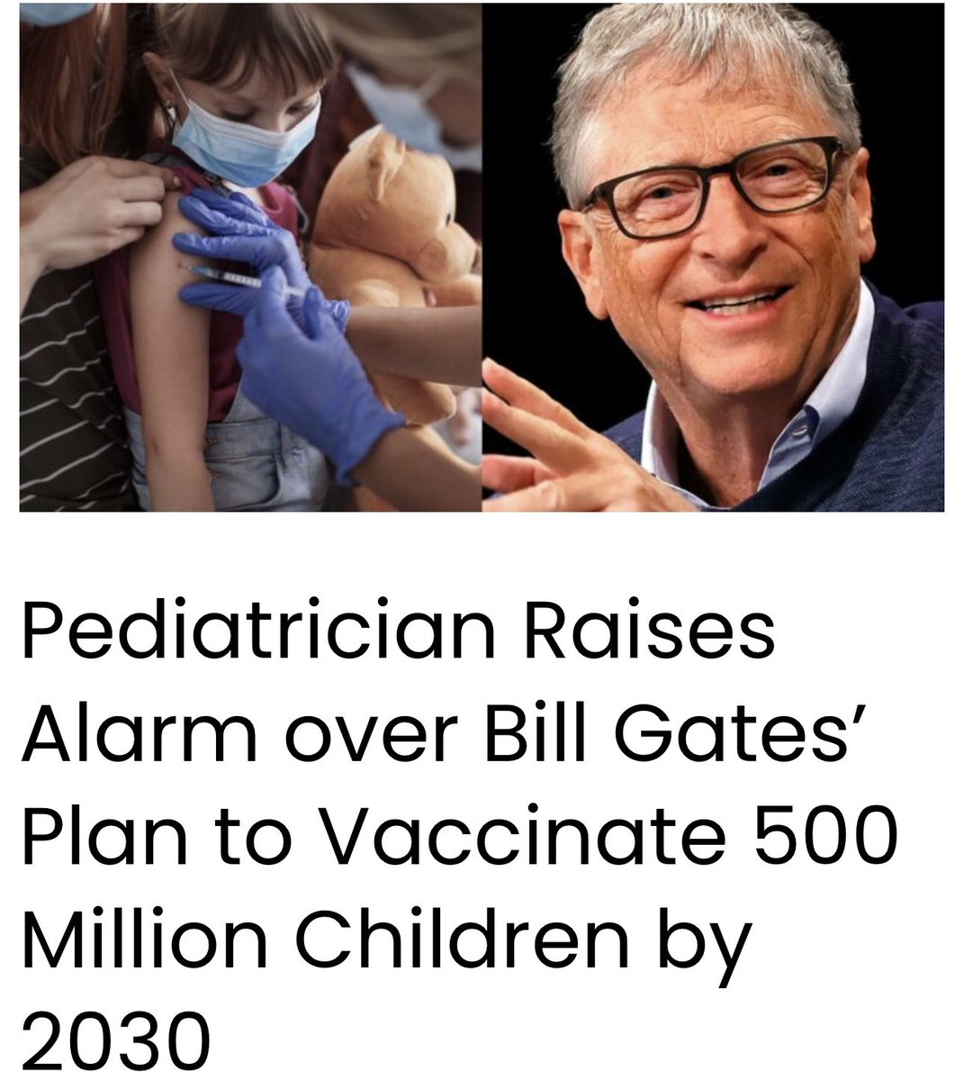 Who on earth gave this man the power to play god with our Children? 

A prominent pediatrician is speaking out to warn the public about Bill Gates’s $11.9 billion plan to vaccinate a staggering 500 million children over the next few years.
The multi-billion dollar plan was