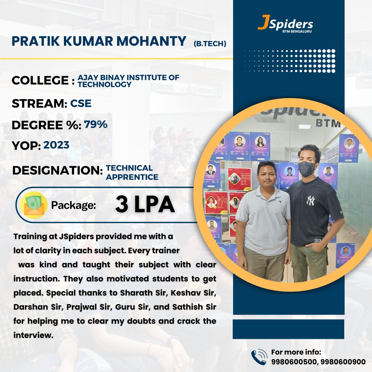 QSpiders_BTM_'s tweet image. 🎉 Congratulations to Pratik Kumar Mohanty on becoming a Technical Apprentice with a package of 3 LPA! 🚀 Wishing you all the best and much success in your new role. #technicalapprentice #careerachievement #newbeginnings #techcareer #jobplacement #codinglife
