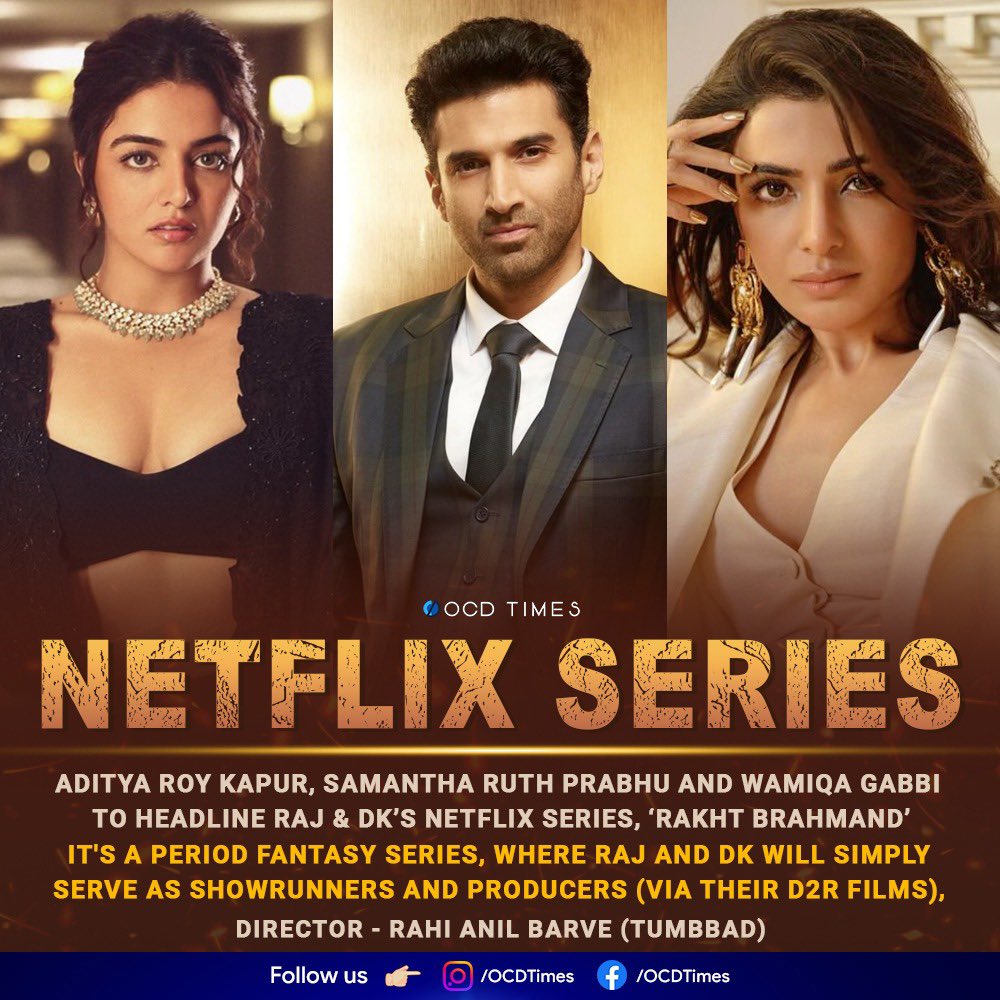 ocdtimes's tweet photo. The show's pre-production has been going on for the past six months and is scheduled to get off the ground in August 2024, targeting a global Netflix premiere in late 2025.
.
#OCDTimes #Samantha #AdityaRoyKapur #WamiqaGabbi #RahiAnilBarve #NetflixIndia #D2RFilms #RakhtBrahmand https://t.co/CbFZeEdWEG