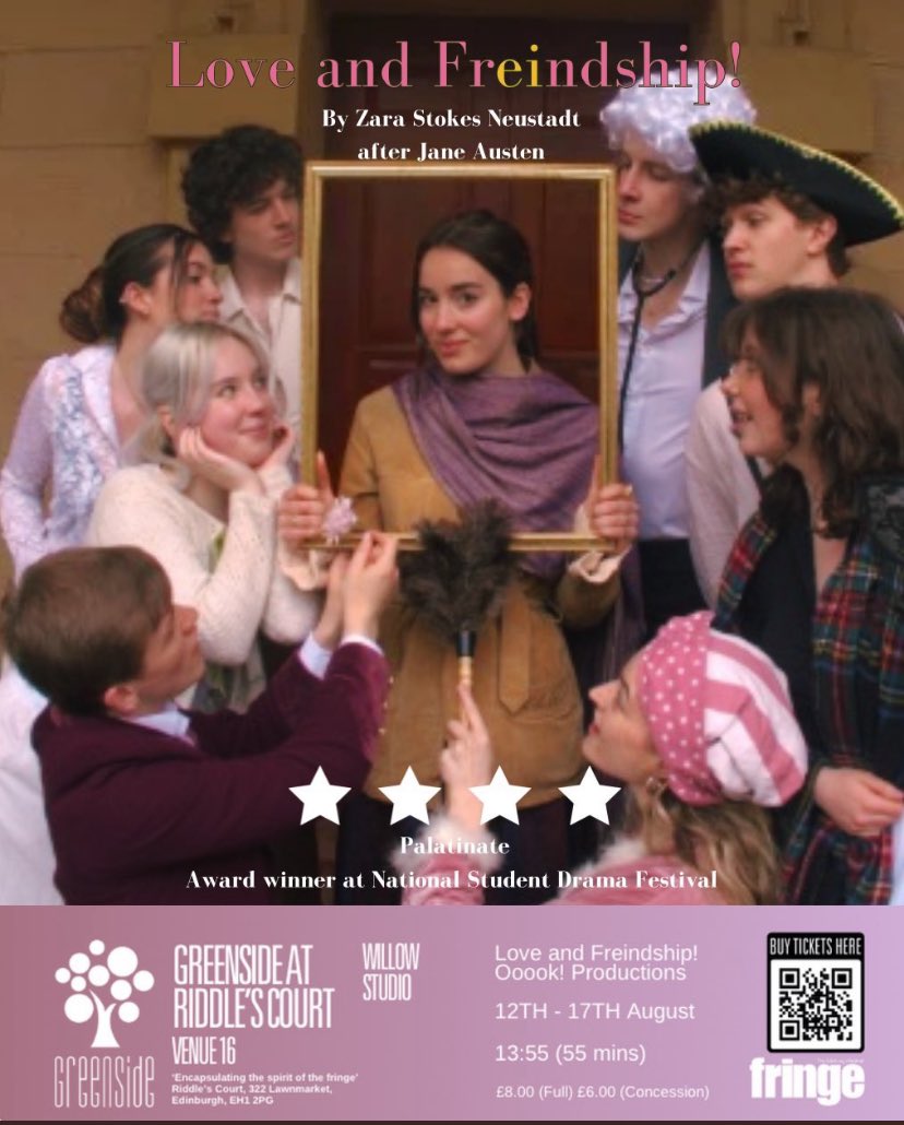 Oook! Productions are delighted to be sponsoring 'Love and Freindship!' by Zara Stokes Neustadt at the Edinburgh Fringe Festival, following a successful run at Durham Drama Festival and NSDF. We will be performing at Willow Studio from the 12th to 17th August, at 13:55 each day.
