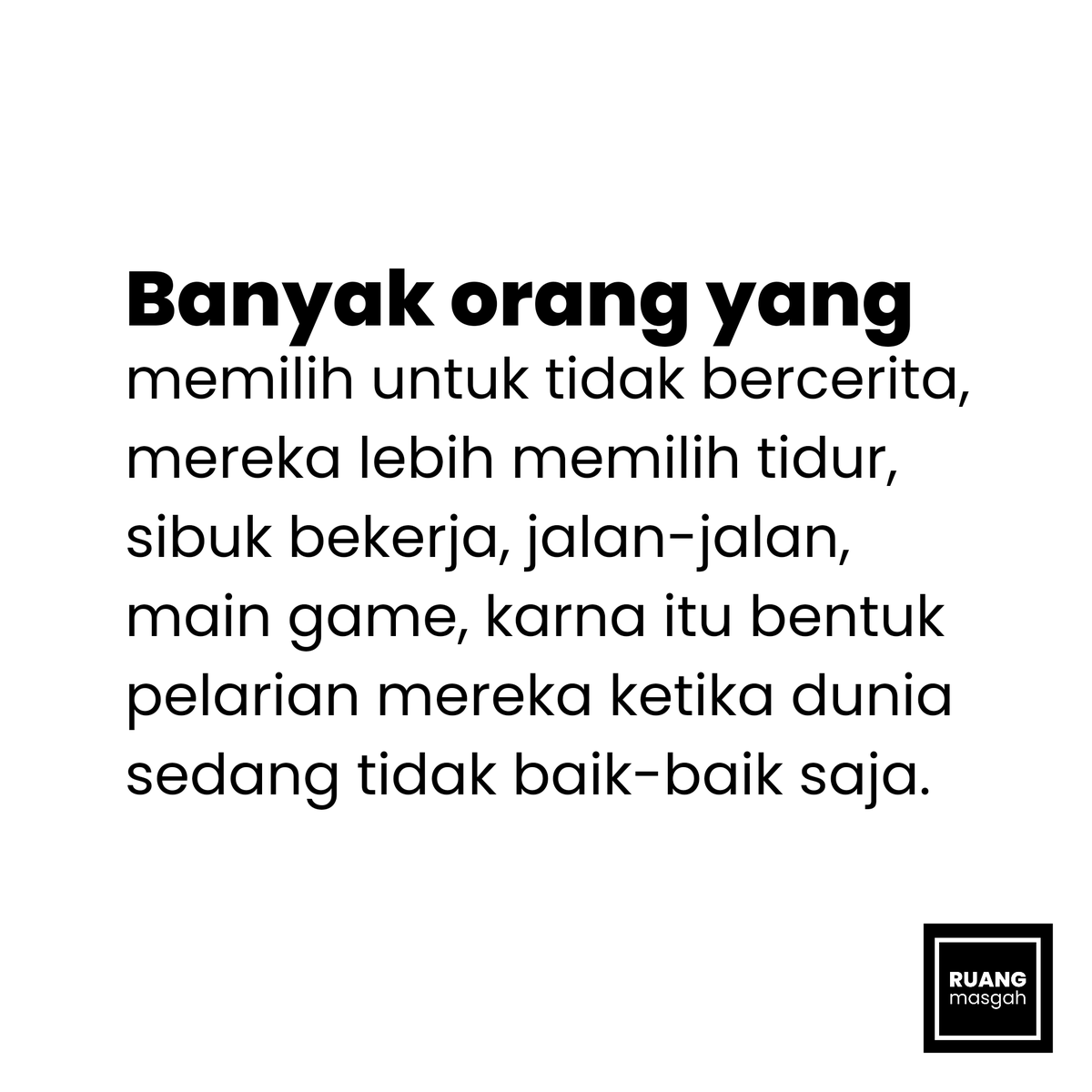 banyak orang yang memilih untuk tidak bercerita