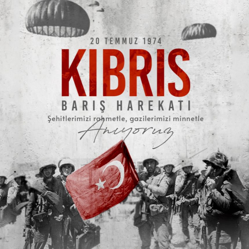 Kahraman Türk Silahlı Kuvvetleri tarafından 20 Temmuz 1974’te gerçekleştirilen Kıbrıs Barış Harekâtı'nın yıl dönümünde, vatan uğruna şehit düşen kahramanlarımızı rahmet ve minnetle, gazilerimizi ise şükranla anıyoruz. 

Kıbrıs Barış Harekâtı'nın 50. yıl dönümü kutlu olsun.🇹🇷