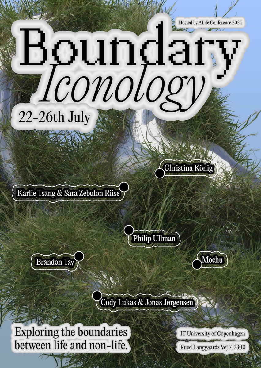 Claire Aoi (@claire__aoi) on Twitter photo BOUNDARY ICONOLOGY 🧫opens on 22.07 at 19h at ALife <a href="/ALifeConf/">ALIFE Conference 2025</a> <a href="/ITUkbh/">ITUkbh</a> <a href="/RoboEvoArtLab/">REAL Lab @ ITU</a>
Feat. Brandon Tay, Christina König, Cody Lukas & Jonas Jørgensen <a href="/JoergensenJonas/">Jonas Jørgensen</a>
Karlie Tsang, Mochu, Philip Ullman
Graphic Design by Kaiu Meiner
Curated by Mandus Ridefelt, Claire Glanois BOUNDARY ICONOLOGY 🧫opens on 22.07 at 19h at ALife <a href="/ALifeConf/">ALIFE Conference 2025</a> <a href="/ITUkbh/">ITUkbh</a> <a href="/RoboEvoArtLab/">REAL Lab @ ITU</a>
Feat. Brandon Tay, Christina König, Cody Lukas & Jonas Jørgensen <a href="/JoergensenJonas/">Jonas Jørgensen</a>
Karlie Tsang, Mochu, Philip Ullman
Graphic Design by Kaiu Meiner
Curated by Mandus Ridefelt, Claire Glanois
