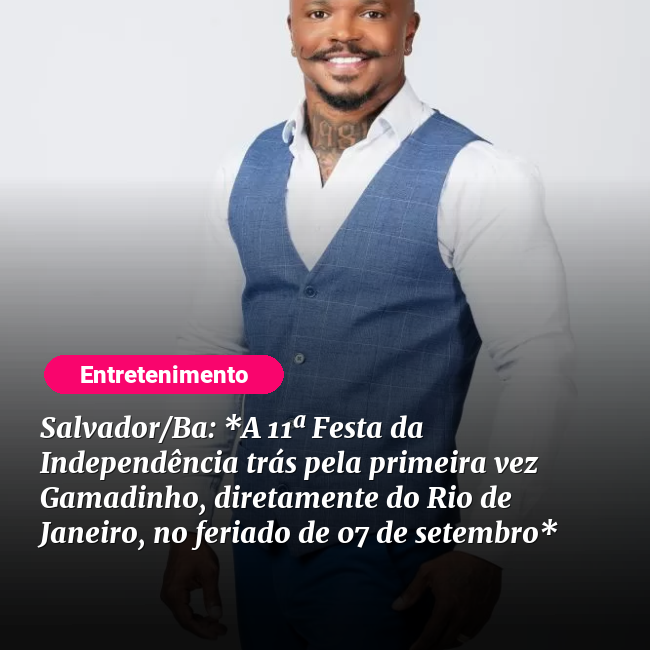 j6live's tweet photo. Salvador/Ba: *A 11ª Festa da Independência trás pela primeira vez Gamadinho, diretamente do Rio de Janeiro, no feriado de 07 de setembro*  https://t.co/MXX3HiS0p9 #j6live #gamadinho #independencia Foto: Assessoria https://t.co/OazAXmXNR4