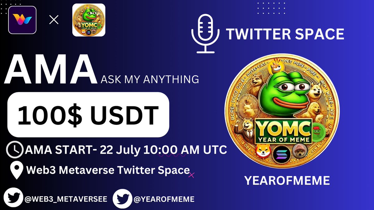 Web3_METAVERSEE's tweet image. 🥳 Web3 Metaverse x Yearofmeme Twitter Spaces AMA
⏰ Time: July 22, 10:00AM (UTC)
🎁 $100 for 10 Best Questions & More Winners On Live AMA
🔷Follow @yearofmeme
🔷Comment Questions & Tag 3 Friends
🎙️Set Reminder:- x.com/i/spaces/1ynJO…
#AMA #Yearofmeme #BNB