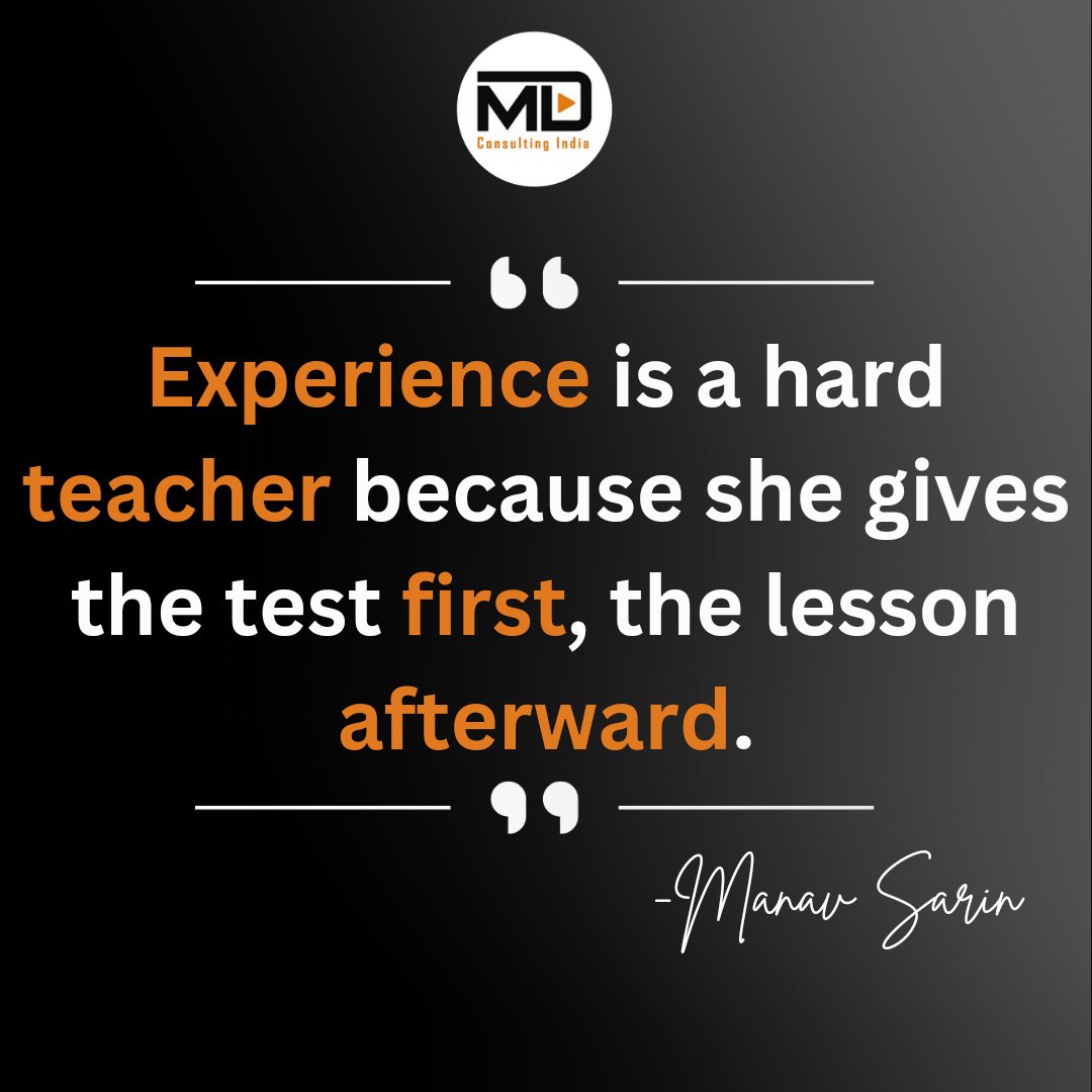 Manavsarin_'s tweet photo. Experience is a hard teacher because she gives the test first, the lesson afterward. - Manav Sarin 
#experience #learning #LifeLessons #SuccessJourney #Wisdom #PersonalGrowth #inspirational #motivational #quoteoftheday #lifequotes #hardlessons #growthmindset #PositiveVibes https://t.co/Wvapnjdihs