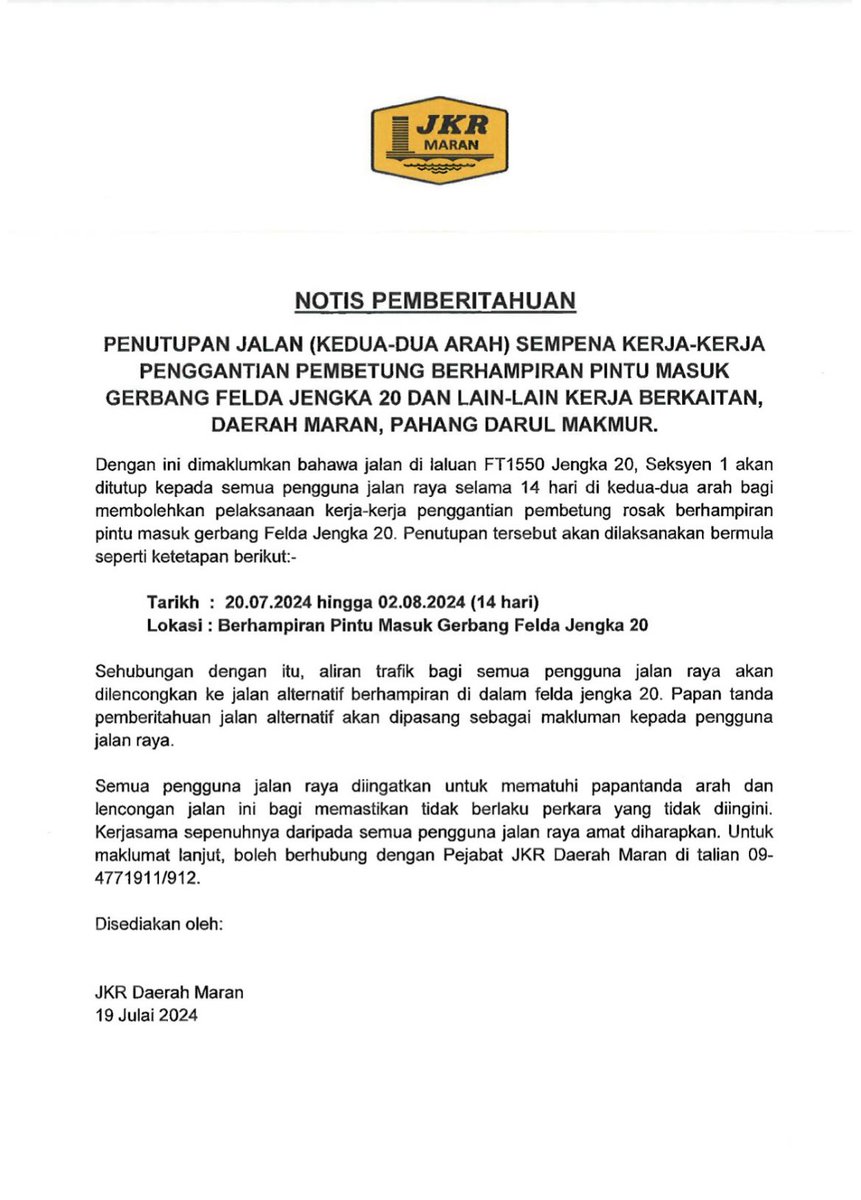 PEMAKLUMAN

Penutupan Jalan Kedua-dua Arah Bagi Kerja-kerja PEnggantian Pembentung Berhampiran Pintu Masuk Gerbang Felda Jengka 20 dan Lain-lain Kerja Berkaitan.

Tarikh : 20/7/2024 sehingga 02/8/2024
Lokasi : Berhampiran Pintu Masuk Gerbang Felda  Jengka 20

#jkrpahang
