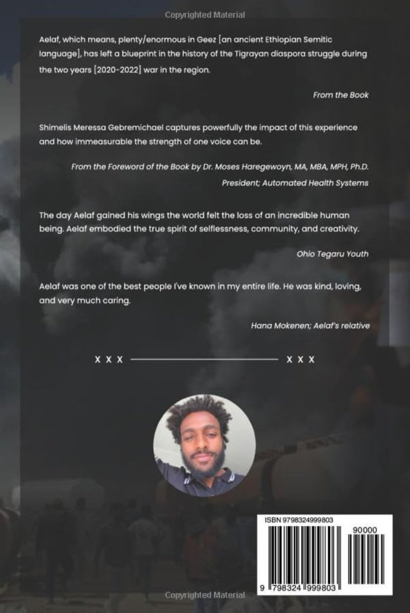 TigrayUpdate's tweet photo. Aelaf: The Voice of Freedom: A Biography of a Tigrayan Advocate Aelaf Yifru During the Two Year’s (2020-2022) #Tigray Genocide

Aelaf, which means, plenty/enormous in Geez (an ancient Semitic language), has left a blueprint in the history of the Tigrayan diaspora struggle during the two years [2020-2022] war in the region.

By @ShimelisMeressa Gebremichael
🔗https://t.co/NMv2PDMHSy
🔗https://t.co/XqfhFMvGo8

Book overview:

"It is heartbreaking to learn about the devastating impact of the war on Tigray. The genocidal war has resulted in the loss of over a million citizens, causing short and long-term harm, both physical and psychological, that extends beyond the region and affects people in several parts of Ethiopia and even overseas. Also suffered the con. sequences of the war, with many facing complex lives ranging from psychological trauma to losing their lives while advocating for their people back home. It is commendable that the Tigrayan diaspora has relentlessly worked to expose the atrocities committed by the Abiy Ahmed regime and its allies. The likes of Aelaf Tafesse Yifru have content. Offered significantly to advocating for peace, freedom, and justice during these difficult times. The book that Shimelis Meressa Gebremichael has written powerfully captures the impact of this experience and shows how the strength of one voice can create ripples of change. It is a reminder that when such darkness arises, we are all pieces of the puzzle to the puzzle to the solution. The story of @Aelaf_T is the story of many young Tigrayans, and this book will serve as a monument to his life and a reminder that all life is precious beyond measure."

#Ethiopia & #Eritrea are guilty of #TigrayGenocide
