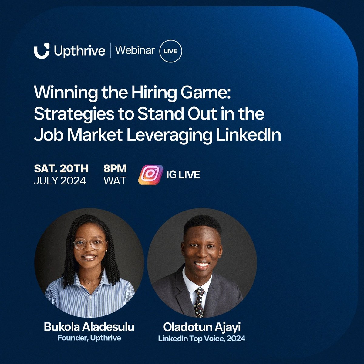 We will be going LIVE on IG! 

Join us as <a href="/BukolaAladesulu/">Abọ́lájókòó</a> and <a href="/_oladotunajayi/">'Dotun</a>, discuss on "Winning the hiring Game: Strategies to stand Out in the job Market Leveraging LinkedIn" 

#Upthrive #globalopportunities #opportunity #CareerDevelopment