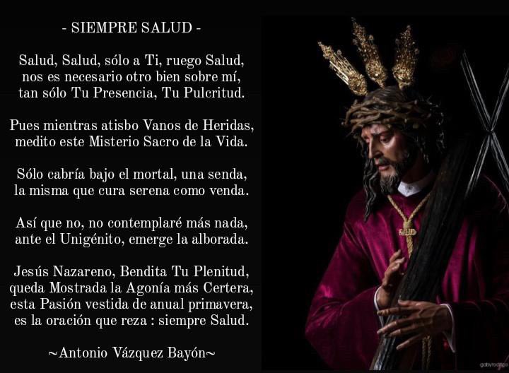 POEMA | 

Maravilloso Poema dedicado a nuestro Sagrado Titular, escrito por Antonio Vázquez Bayón (<a href="/AntonioVazBay98/">Antonio Vázquez Bayón.</a>).

Desde estas líneas queremos darles las gracias al autor, que el Señor de la Salud te guíe y te proteja siempre.

📸: <a href="/gabyrodrigo/">Gaby Rodrigo - Fotografía</a>