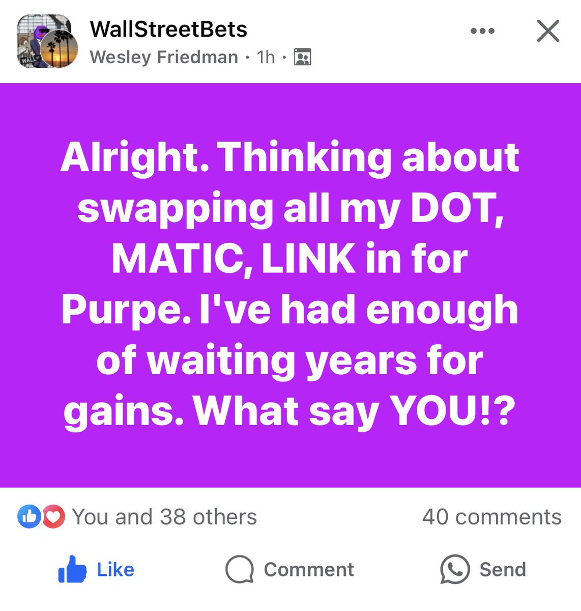 With posts like this in #WallStreetBets Facebook it’s making me think I should sell my $BTC for more  $Purpe also 🐸