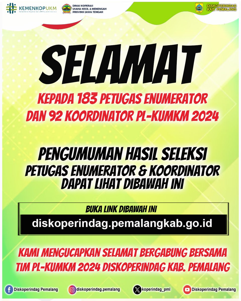 Pengumuman Hasil Seleksi Petugas Enumerator dan Koordinator PL-KUMKM 2024 dapat lihat dibawah ini 👇

diskoperindag.pemalangkab.go.id

Bagi yang sudah dinyatakan lolos seleksi akan secara otomatis masuk kedalam group WA, jadi pastikan nomor wa kalian selalu aktif 😊