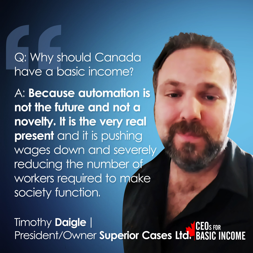ubi_works's tweet photo. 🚨#CEOsForBasicIncome ! Timothy Daigle, President/Owner of Superior Cases Ltd. is part of our coalition of 150+ members, supporting #basicincome as a way to address the economic vulnerabilities of today and prepare for those of tomorrow. https://t.co/PxxDaB0Y7j