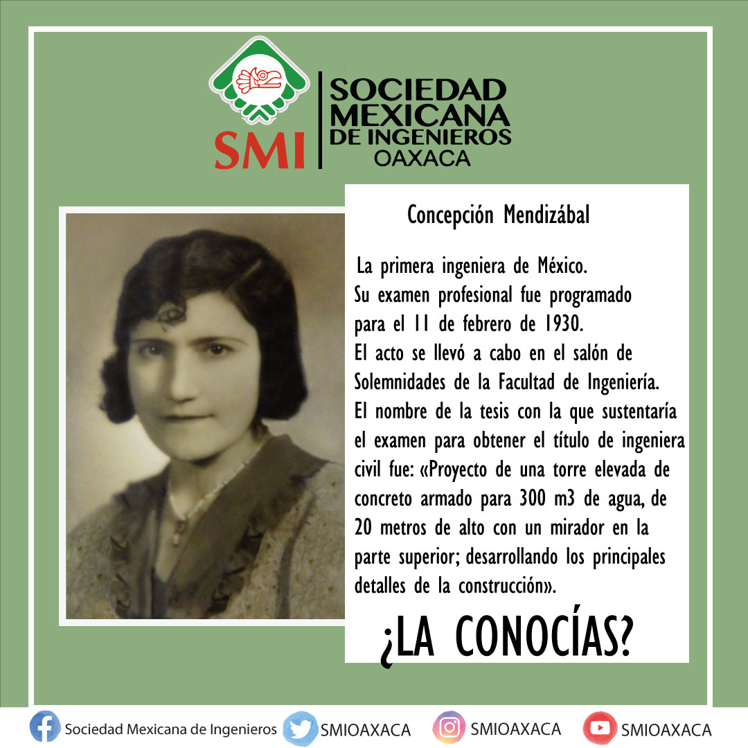 La primera ingeniera de México, Concepción Mendizábal, obtuvo su titulo de ingeniería en 1930.
#SMIOAXACA