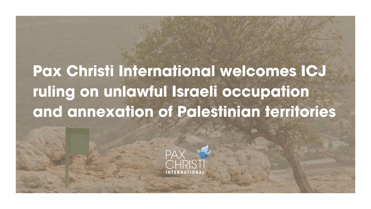 PaxChristi's tweet photo. Pax Christi International applauds the opinion rendered by the @CIJ_ICJ declaring the current and continuing occupation and annexation of the Palestinian territories, including East Jerusalem, to be unlawful under International Law. 1/🧵 https://t.co/gXJ7UYkNES