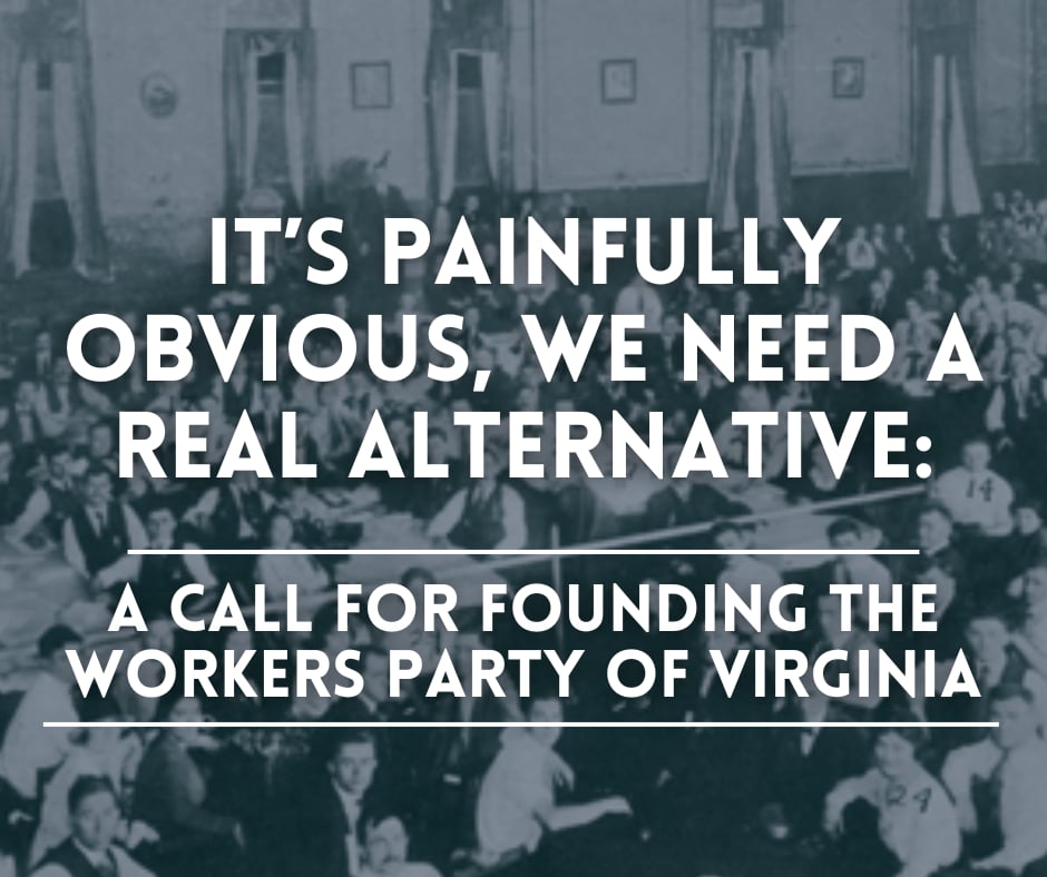 The Virginia Worker Editorial Board issues the following statement on the necessity of forming an independent working class party for                         the Virginia working class:

thevirginiaworker.com/2024/07/20/360…