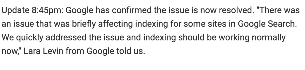 Final update... A Google spokesperson confirmed the issue and said it was resolved. "There was an issue that was briefly affecting indexing for some sites in Google Search. We quickly addressed the issue and indexing should be working normally now."