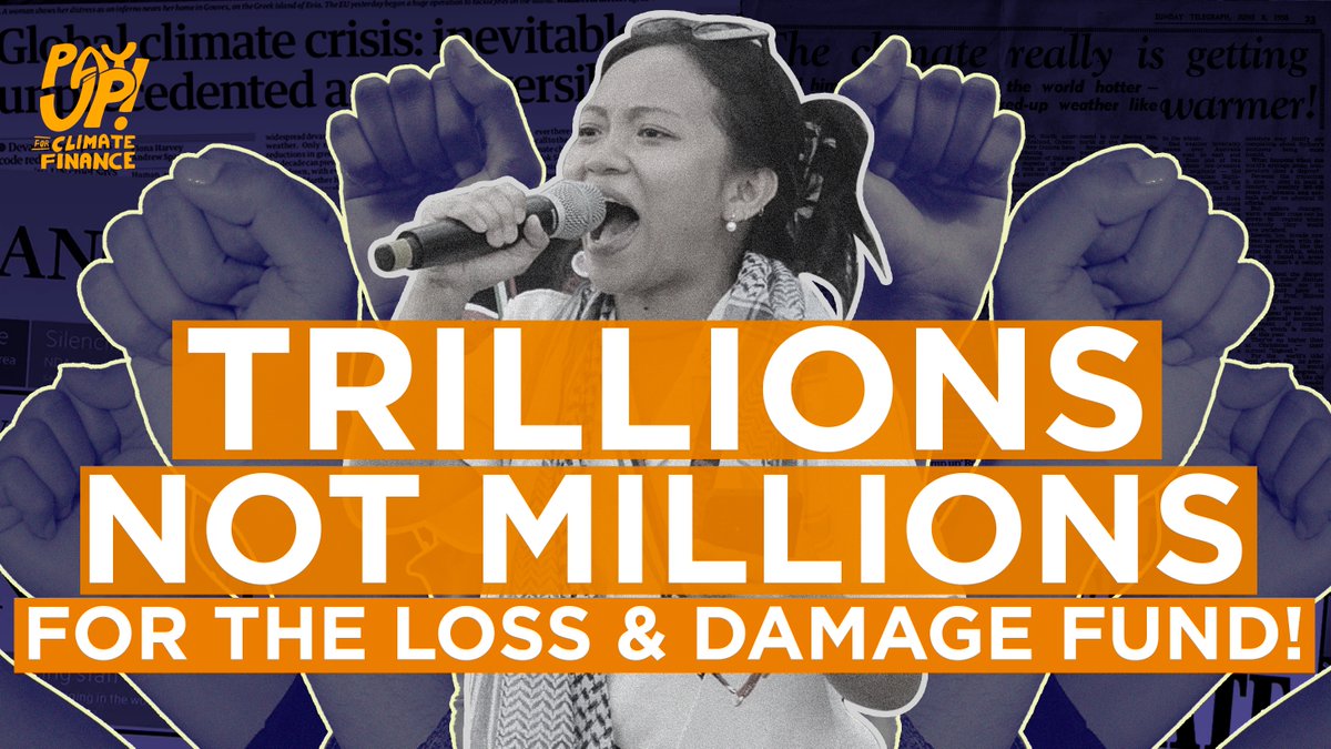 🚫No more delays, no more denial, no more tricks! Global North gov’ts must #PayUp and deliver adequate, grants-based, unconditional climate finance through UNFCCC funds like the #LossAndDamageFund. #FillTheFund with #TrillionsNotMillions!💸