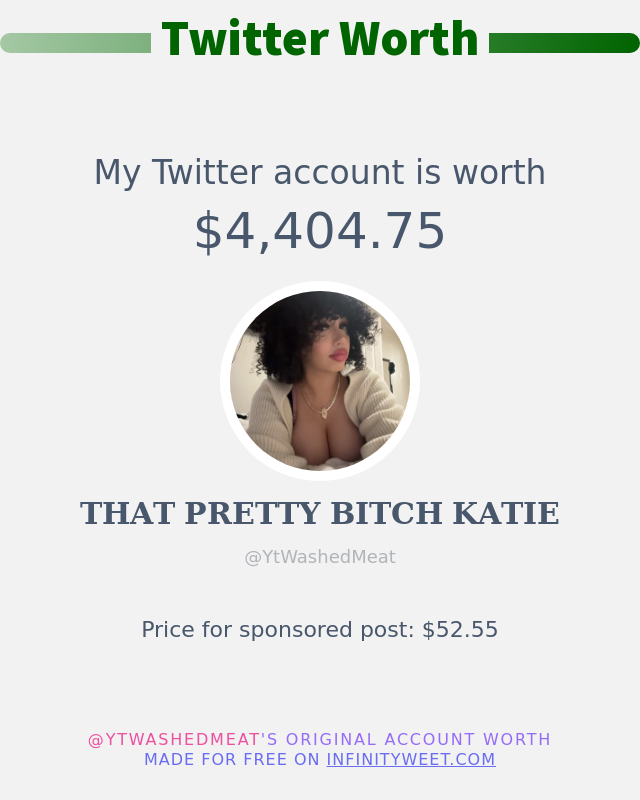 RichBrattyMeat's tweet photo. My Twitter worth is: $4,404.75

➡️ https://t.co/ugNzTw7WHE https://t.co/LpuI6x519R