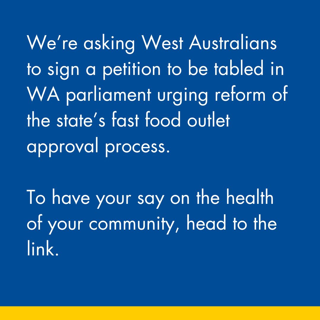 We are calling on the WA Government to make changes to planning laws to limit unhealthy food outlets and support access to healthy food options, including near schools.⁠
⁠
To sign the petition, head to bit.ly/3VZjEy2