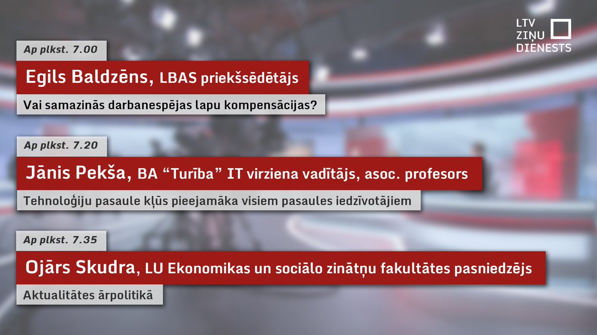 LTV Ziņu dienests (@ltvzinas) on Twitter photo Šorīt raidījumā "Rīta Panorāma" no plkst. 7.00 līdz plkst. 7.35 sarunāsimies ar <a href="/arodbiedribas/">LBAS</a> priekšsēdētāju Egilu Baldzēnu, <a href="/Turiba/">Biznesa augstskola Turība</a> asociēto profesoru Jāni Pekšu, kā arī Ojāru Skudru no <a href="/universitatelv/">Latvijas Universitāte</a> Ekonomikas un sociālo zinātņu fakultātes. Šorīt raidījumā "Rīta Panorāma" no plkst. 7.00 līdz plkst. 7.35 sarunāsimies ar <a href="/arodbiedribas/">LBAS</a> priekšsēdētāju Egilu Baldzēnu, <a href="/Turiba/">Biznesa augstskola Turība</a> asociēto profesoru Jāni Pekšu, kā arī Ojāru Skudru no <a href="/universitatelv/">Latvijas Universitāte</a> Ekonomikas un sociālo zinātņu fakultātes.