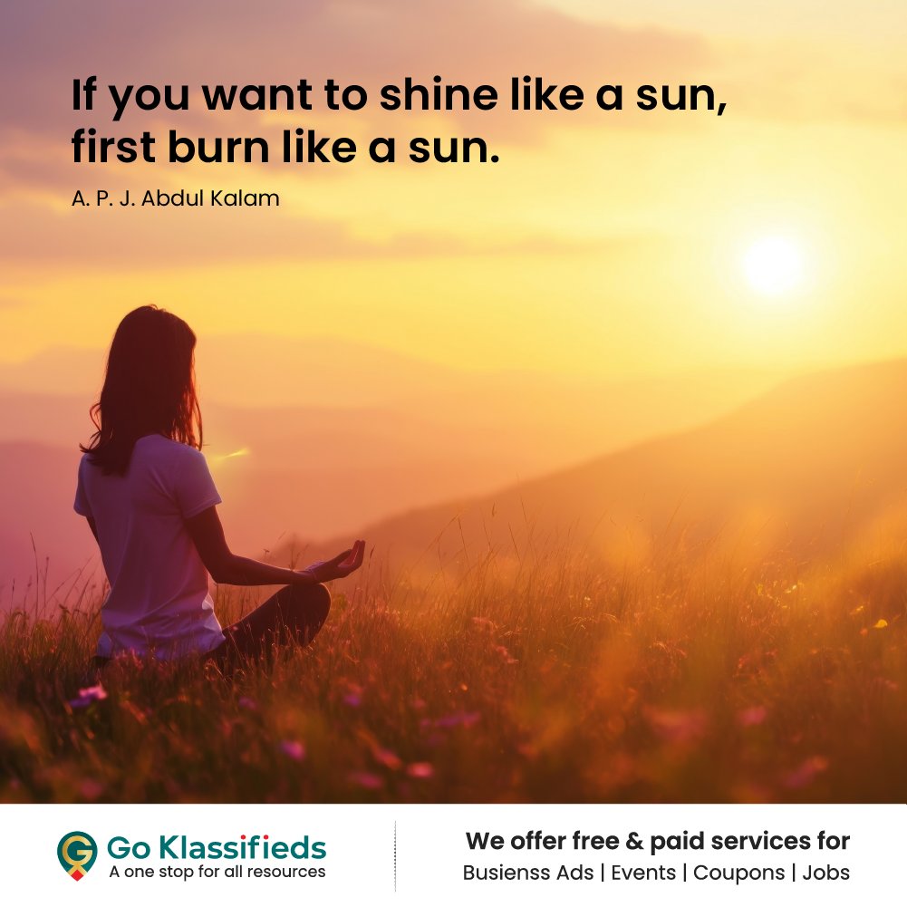 GoKlassifieds's tweet photo. If you want to shine like a sun, first burn like a sun.

A.P.J. Abdul Kalam

#inspirational  #motivational  #SuccessStory  #ShineBright #Hardwork  #Perseverance  #quoteoftheday  #DreamBig #StayFocused  #DailyInspiration https://t.co/SWJiPDPd5g