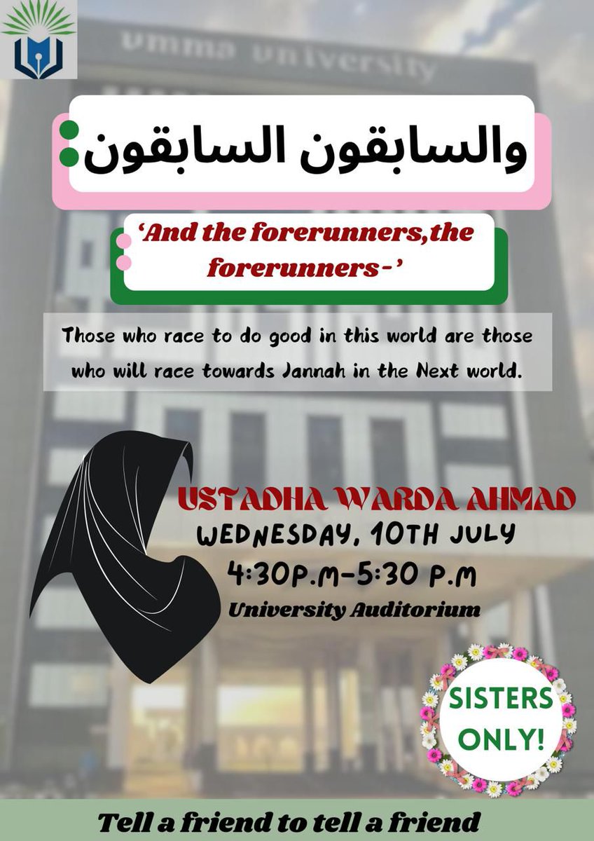 UmmaUniversity's tweet image. Calling all Sisters! 🌸 Join us for an inspiring Ladies Only Islamic Lecture on Wednesday, July 10th, at 4:30 PM in the University Auditorium. Don't miss out on this enlightening event! 🌺 #IslamicLecture #LadiesOnly