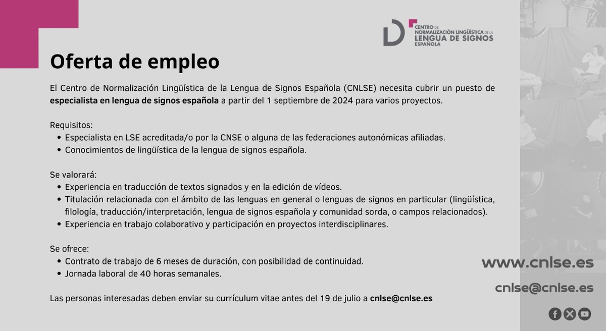 CNLSE (@cnlse) on Twitter photo El CNLSE necesita cubrir un puesto de especialista en lengua de signos española #ELSE a partir del 1 septiembre de 2024 para varios proyectos.
Las personas interesadas deben enviar su currículum vitae antes del 19 de julio a cnlse@cnlse.es El CNLSE necesita cubrir un puesto de especialista en lengua de signos española #ELSE a partir del 1 septiembre de 2024 para varios proyectos.
Las personas interesadas deben enviar su currículum vitae antes del 19 de julio a cnlse@cnlse.es
