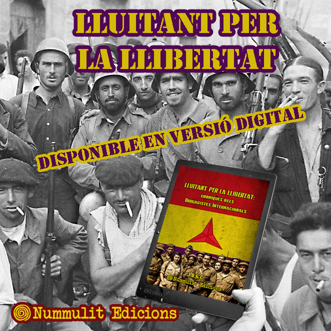 NummulitEd's tweet photo. #lluitantperlallibertat #ebook #llibredigital #guerracivilespanyola #brigadistesinternacionals @nummulitedicions @viafora2019 https://t.co/Awcbg3XZtv