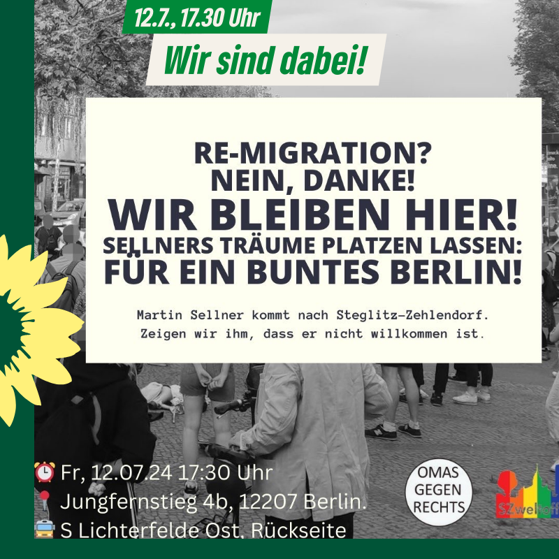 Am 12.7. wird der österreichische Rechtsextremist Martin Sellner in der "Staatsreparatur" in Lichterfelde Ost über das Thema "Remigration" sprechen. Mit vielen anderen Organisationen, Parteien und Verbänden unterstützen wir die Proteste von @sz_weltoffen und den @omasgegenrechts.