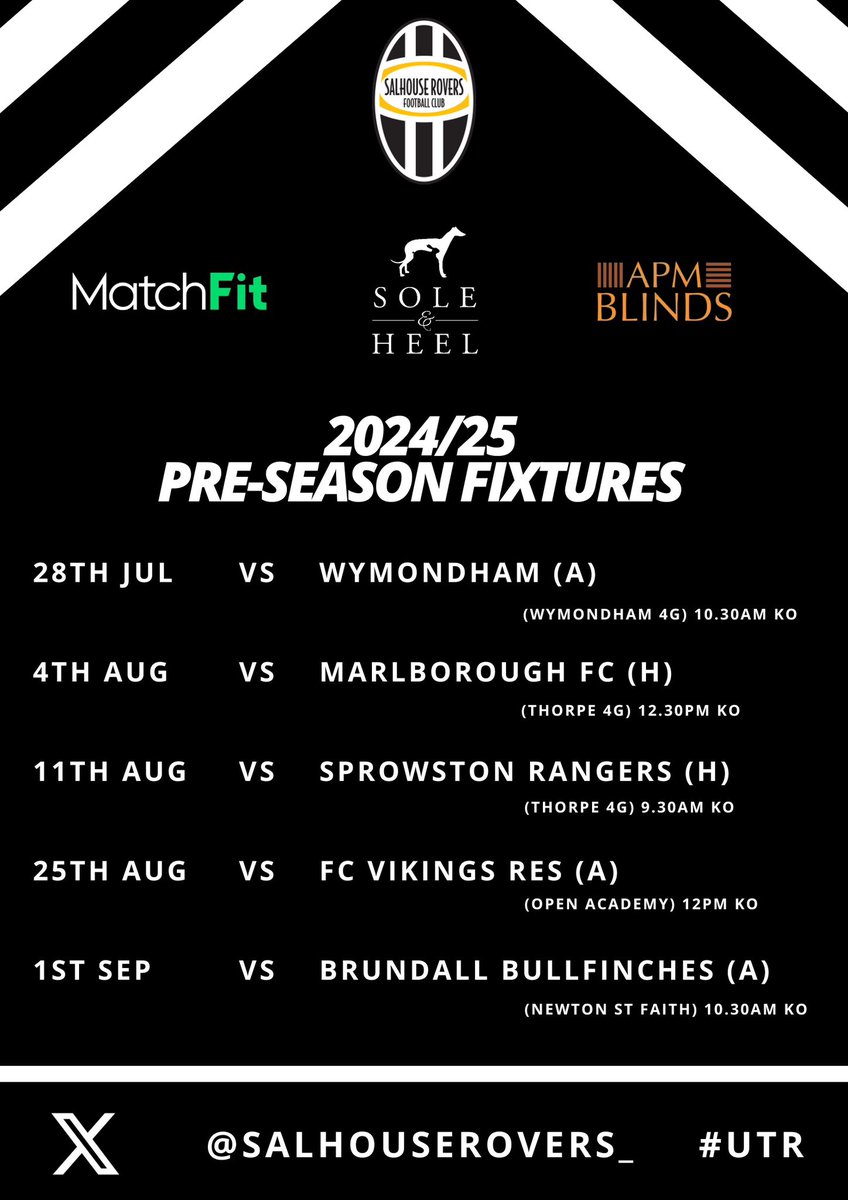 ⚫️⚪️ 🤝 Salhouse Rovers Pre-Season Schedule bought to you by the Sole &amp; Heel, APM Blinds and MatchFit 🤝 ⚫️⚪️

<a href="/wymondham_fc/">Wymondham Town FC</a> 
<a href="/eaton_fc/">Marlborough FC</a> 
<a href="/SprowstonRanger/">Sprowston Rangers FC</a> 
<a href="/VikingValkyries/">FC Viking & Valkyries 🏴󠁧󠁢󠁥󠁮󠁧󠁿</a> 
<a href="/BullfinchesFC/">Brundall Bullfinches FC</a>