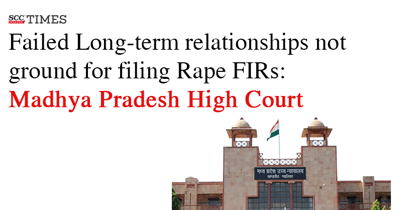scconline_'s tweet photo. Failed Long-term relationships not ground for filing Rape FIRs: Madhya Pradesh High Court

#MadhyaPradeshHighCourt #BNS #FalsePromisetoMarry #JusticeSanjayDwivedi #longtermrelationship #quashmentofFIR #Rape #scconline #SCC #legalnews #scctimes #legalblog #legalupdates #lawstudent